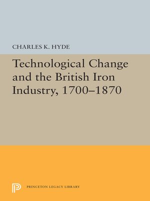 cover image of Technological Change and the British Iron Industry, 1700-1870
